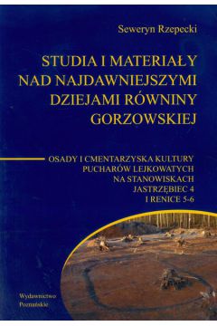 Studia i materiay nad najdawniejszymi dziejami Rwniny Gorzowskiej tom 6