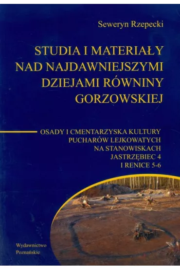 Studia i materia�y nad najdawniejszymi dziejami R�wniny Gorzowskiej tom 6 - Seweryn Rzepecki