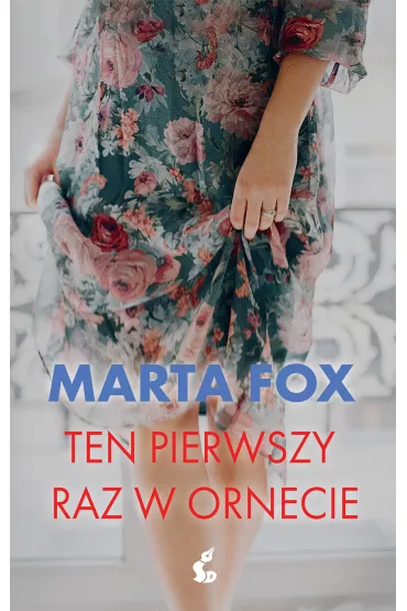 Ten pierwszy raz w Ornecie - Marta Fox