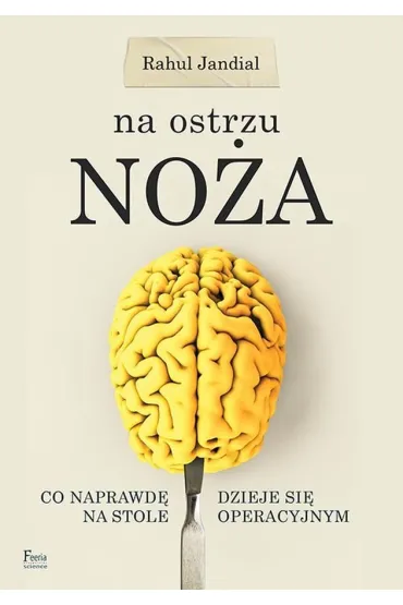 Na ostrzu no�a - Rahul Jandial