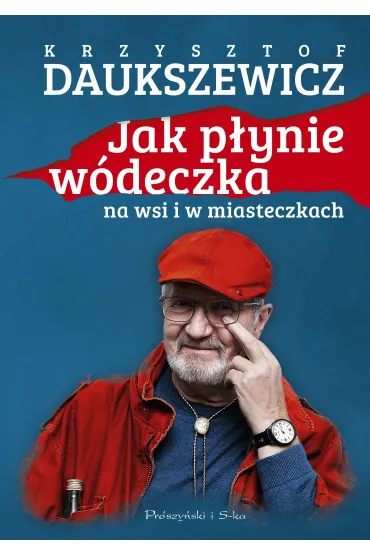 Jak p�ynie w�deczka na wsi i w miasteczkach - Krzysztof Daukszewicz