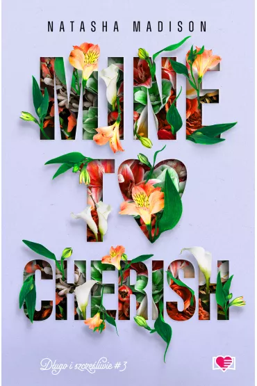 Mine to Cherish. D�ugo i szcz�liwie. Tom 3 - Natasha Madison