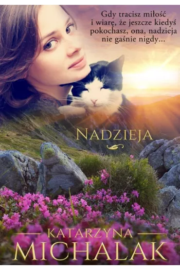 Nadzieja. Z �ycia wzi�te. Tom 1 - Katarzyna Michalak