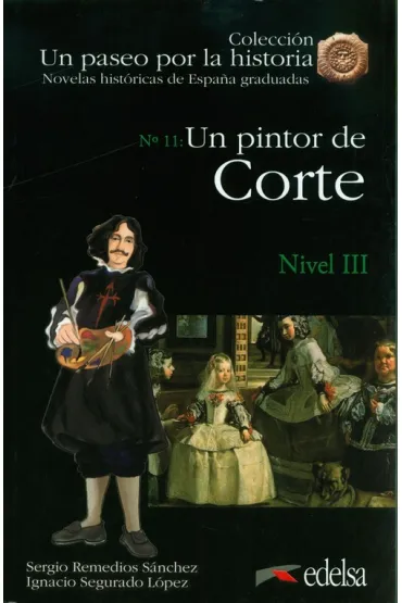 Paseo por la historia: Un Pintor De Corte - Sergio Remedios Sanchez