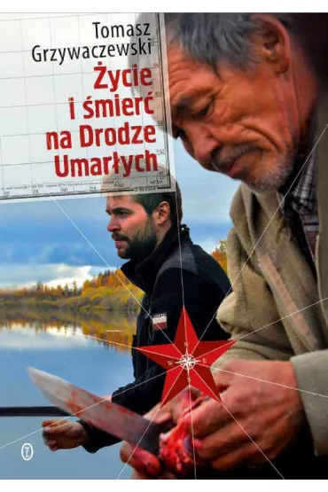 �ycie i �mier� na Drodze Umar�ych - Tomasz Grzywaczewski