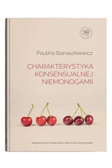 Charakterystyka konsensualnej niemonogamii - Paulina Banaszkiewicz