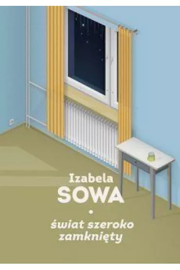 �wiat szeroko zamkni�ty - Izabela Sowa