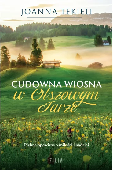 Cudowna wiosna w Olszowym Jarze. Olszowy Jar. Tom 2 - Joanna Tekieli