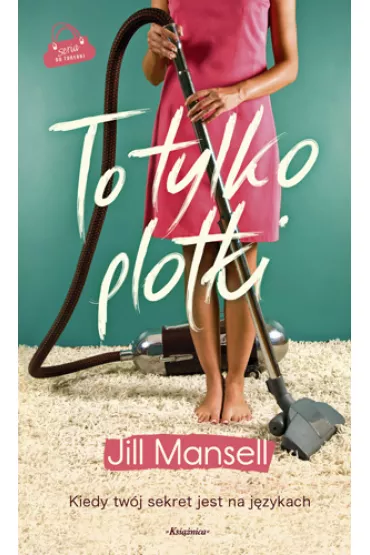 To Tylko Plotki - Jill Mansell