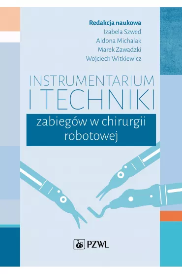Instrumentarium i techniki zabieg�w w chirurgii robotowej