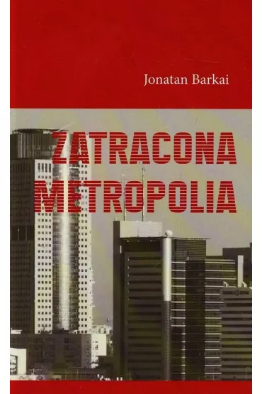 Zatracona metropolia - Jonatan Barkai