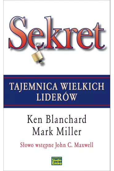 Sekret. Tajemnica wielkich lider�w - Ken Blanchard, Mark Miller