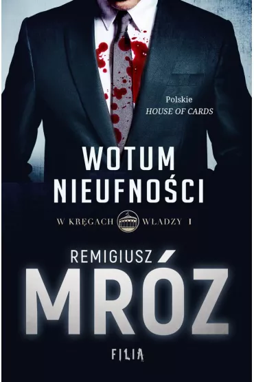 Wotum nieufno�ci. W kr�gach w�adzy. Tom 1 - Remigiusz Mr�z