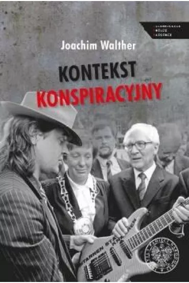 Kontekst konspiracyjny. Literatura a s�u�ba.. - Joachim  Walther