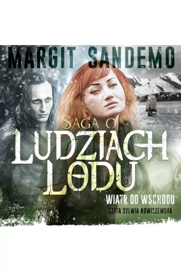 Audiobook Wiatr od wschodu. Saga o Ludziach Lodu. Tom 15 mp3 - Margit Sandemo