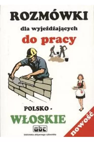 Rozm�wki dla wyje�dzaj�cych do pracy. W�oski - Jaros�aw Brzezi�ski, Stanis�aw G�recki