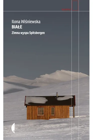Bia�e. Zimna wyspa Spitsbergen - Ilona Wi�niewska