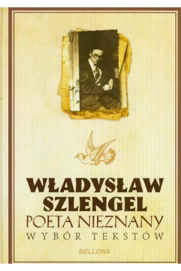 W�adys�aw szlengel poeta nieznany wyb�r tekst�w - W�adys�aw Szlengel