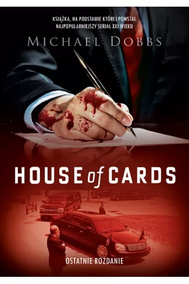 House of cards ostatnie rozdanie - Michael Dobbs