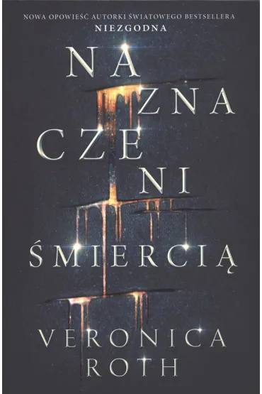 Naznaczeni �mierci�. Tom 1 - Veronica Roth