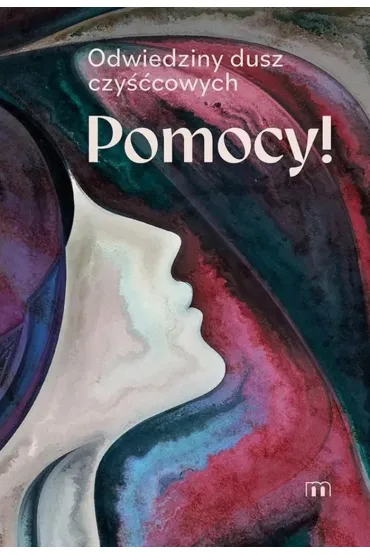 Pomocy! Odwiedziny dusz czy��cowych - Beata Legutko