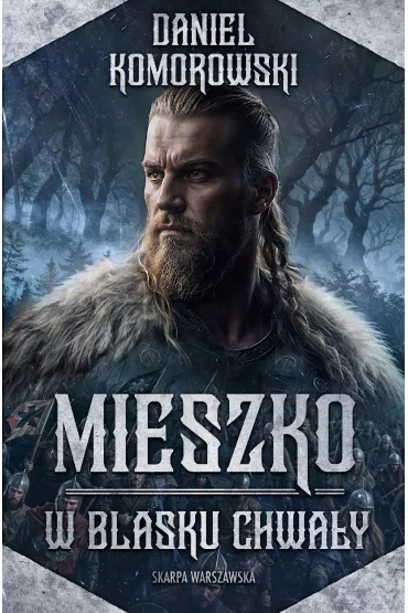 Mieszko. W blasku chway - Daniel  Komorowski