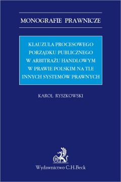 eBook Klauzula procesowego porzdku publicznego w arbitrau handlowym w prawie polskim na tle innych systemw prawnych pdf