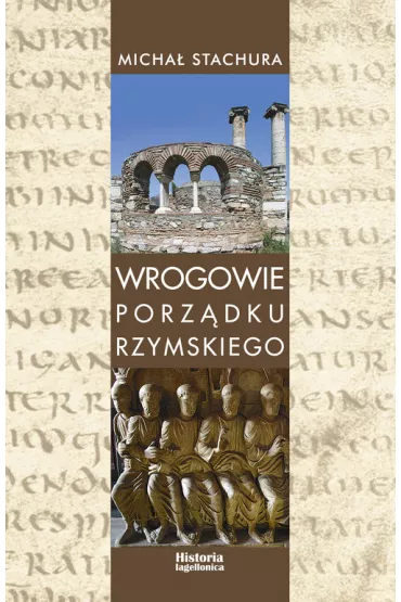 Wrogowie porz�dku rzymskiego - Micha� Stachura