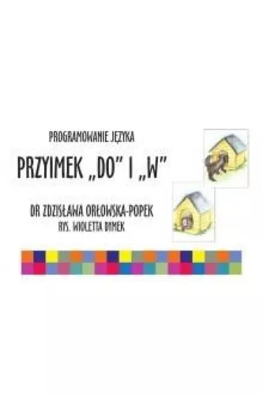 Zestaw. Przyimek "Do" i ''W'' - S�awka  Or�owska-Popek