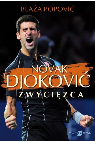 Novak Djokovi�. Zwyci�zca - Blaza Popovi�