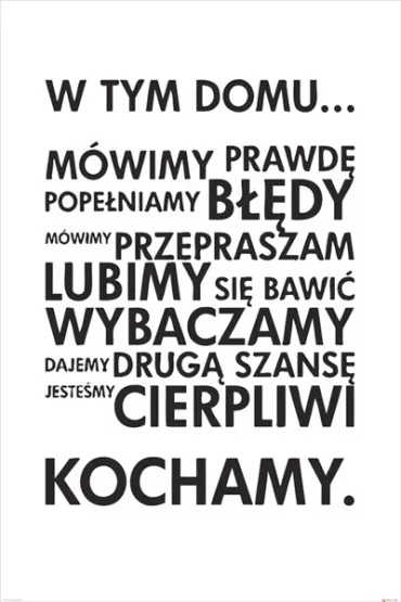 W Tym Domu M�wimy Prawd� - plakat 40x50 cm