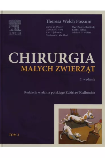 Chirurgia ma�ych zwierz�t. Tom 3 - Theresa Welch Fossum