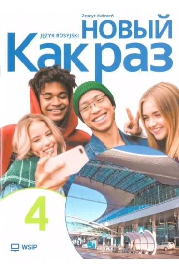 Nowyj Kak raz 4. Zeszyt �wicze� do j�zyka rosyjskiego dla liceum i technikum