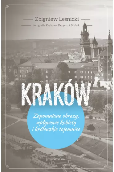 Krak�w Zapomniane obrazy - Krzysztof Str�zik