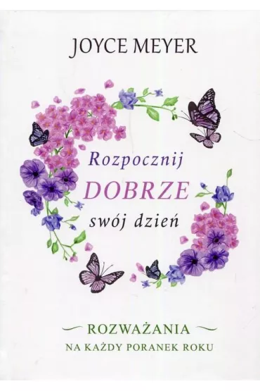 Rozpocznij dobrze sw�j dzie� - Joyce Meyer