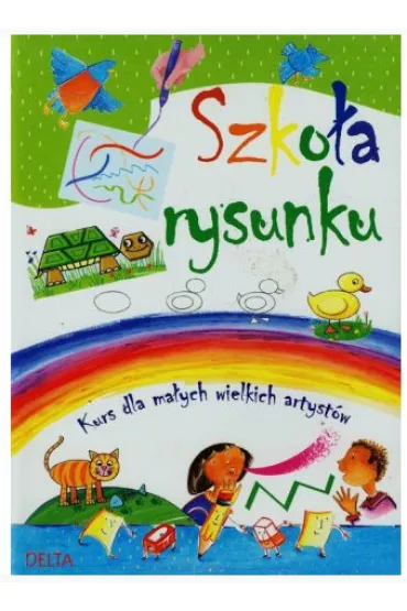 Szko�a rysunku. Kurs dla ma�ych wielkich artyst�w - Dagmara Matuszak
