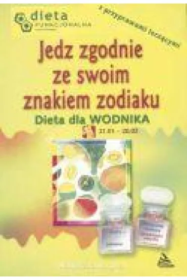 Wodnik. Jedz zgodnie ze swoim znakiem zodiaku - Barbara Jakimowicz-Klein