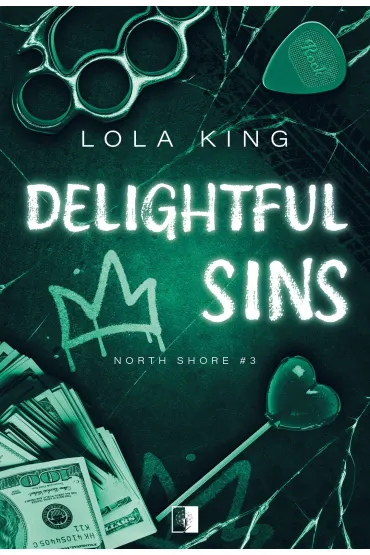 Delightful Sins. Seria North Shore. Tom 3 - Lola King