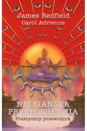 Niebia�ska przepowiednia praktyczny przewodnik - Carol Adrienne, James Redfield