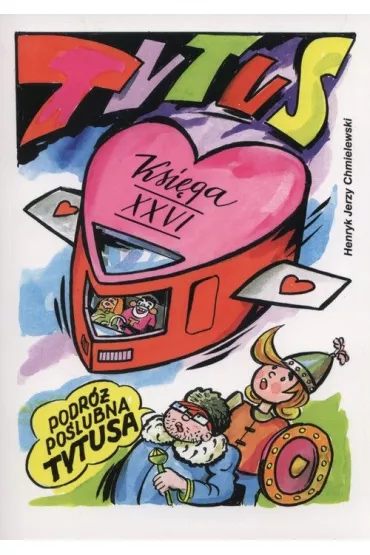 Podr� po�lubna Tytusa. Tytus, Romek i A’Tomek. Ksi�ga XXVI - Henryk Jerzy Chmielewski
