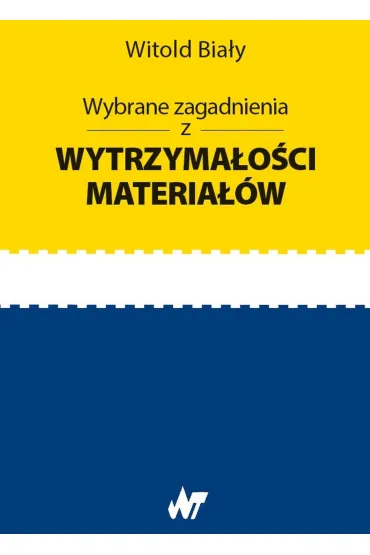 Wybrane zagadnienia z wytrzyma�o�ci materia��w - Witold Bia�y