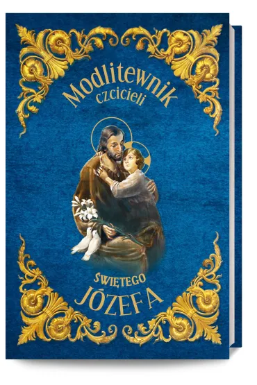 Modlitewnik czcicieli �w. J�zefa - Janusz Micha�owski