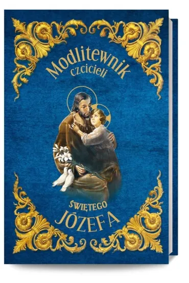 Modlitewnik czcicieli �w. J�zefa - Janusz Micha�owski