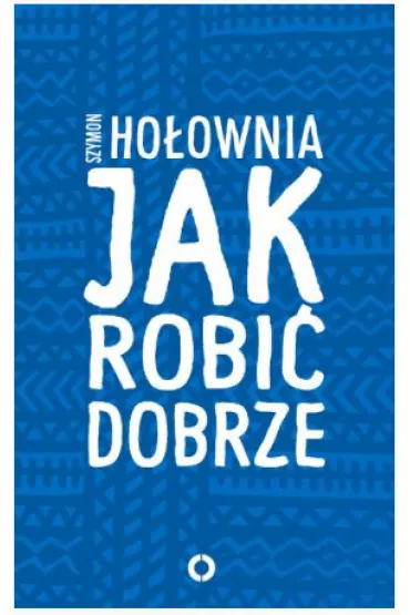 Jak robi� dobrze - Szymon Ho�ownia