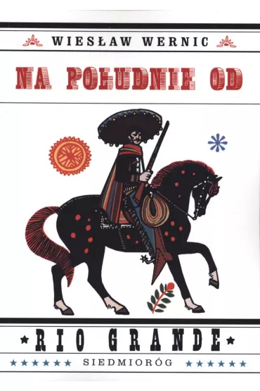 Na po�udnie od Rio Grande - Wies�aw Wernic