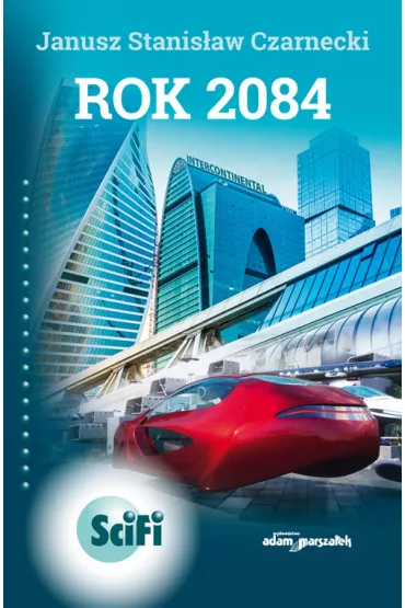 Rok 2084 - Janusz Stanis�aw Czarnecki