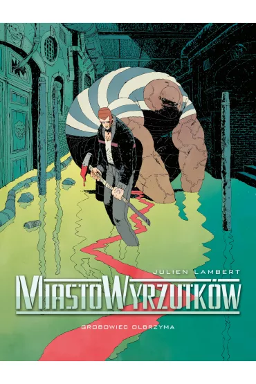 Grobowiec Olbrzyma. Miasto Wyrzutk�w. Tom 3 - Heide Bergmann, Julien Lambert