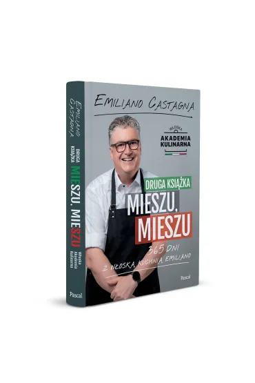 Druga ksi��ka Mieszu, mieszu. 365 dni z w�osk� kuchni� Emiliano - Emiliano Castagna
