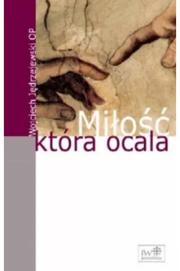 Mi�o�� kt�ra ocala - Wojciech J�drzejewski