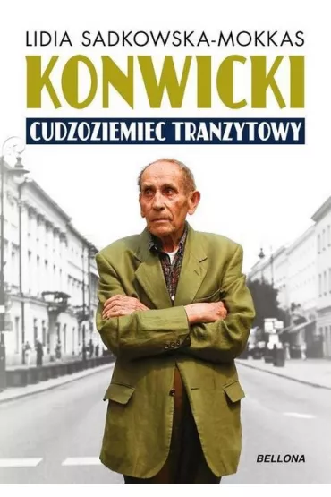 Konwicki - cudzoziemiec tranzytowy - Lidia Sadkowska-Mokkas